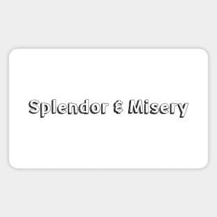 Splendor & Misery <> Typography Design Magnet